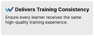 Delivers Training Consistency